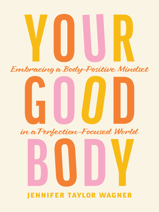 Title details for Your Good Body by Jennifer Taylor Wagner - Available